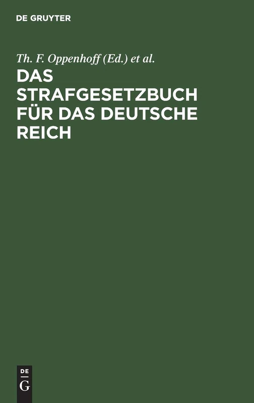 Das Strafgesetzbuch für das Deutsche Reich: Nebst Dem Einführungs-Gesetze Vom 31. Mai 1870. Dem Einführungs-Gesetze Und Den Einführungs-Verordnungen ... Für Elsaß-Lothringen Vom 30. August 1871