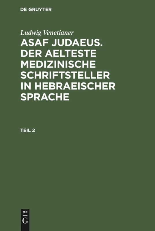 Asaf Judaeus. Der aelteste medizinische Schriftsteller in hebraeischer Sprache: D. Älteste Medizinische Schriftsteller in Hebr. Sprache - Image 1