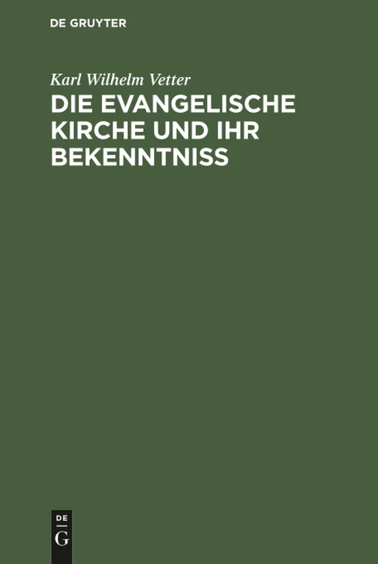 Die evangelische Kirche und ihr Bekenntniß: Ein Theologisches Bedenken