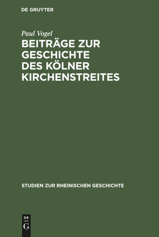 Beiträge zur Geschichte des Kölner Kirchenstreites: 5 (Studien Zur Rheinischen Geschichte)