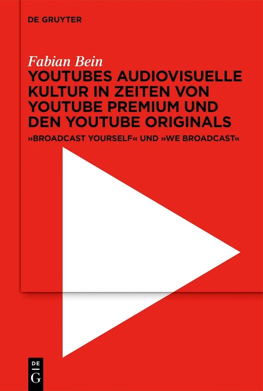 YouTubes audiovisuelle Kultur in Zeiten von YouTube Premium und den YouTube Originals: ‚Broadcast Yourself‘ und ‚We Broadcast‘