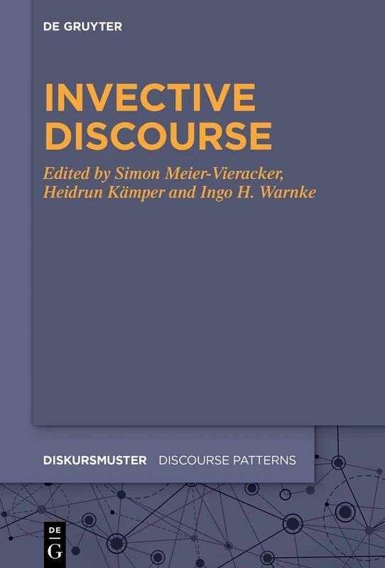 Invective Discourse: 34 (Diskursmuster / Discourse Patterns, 34)