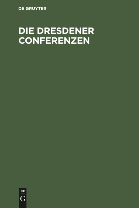 Die Dresdener Conferenzen: Mit Urkunden