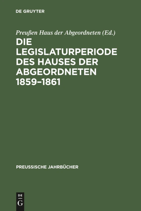 Die Legislaturperiode des Hauses der Abgeordneten 1859-1861: 8 (Preussische Jahrbücher, 8) - Image 1