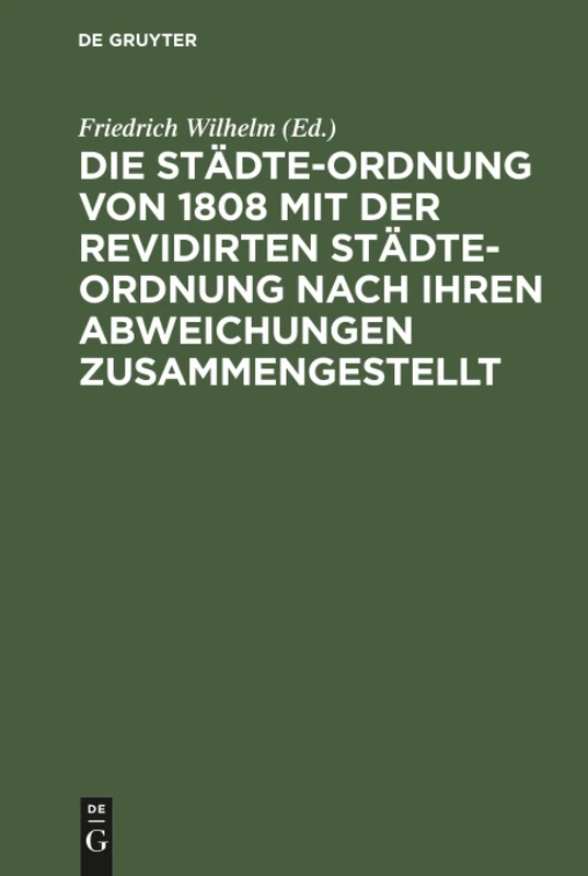 Die Städte-Ordnung von 1808 mit der revidirten Städte-Ordnung nach ihren Abweichungen zusammengestellt
