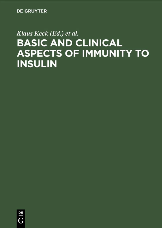 Basic and clinical aspects of immunity to insulin: Proceedings, International Workshop, September 28–October 1, 1980, Konstanz
