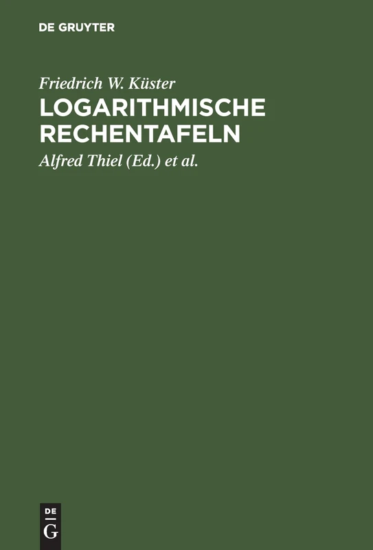 Logarithmische Rechentafeln: Für Chemiker, Pharmazeuten, Mediziner Und Physiker