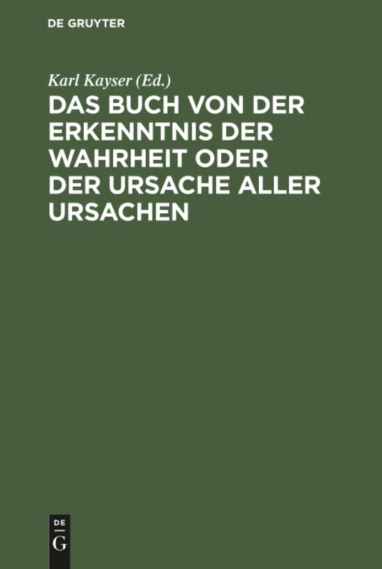 Das Buch von der Erkenntnis der Wahrheit oder der Ursache aller Ursachen