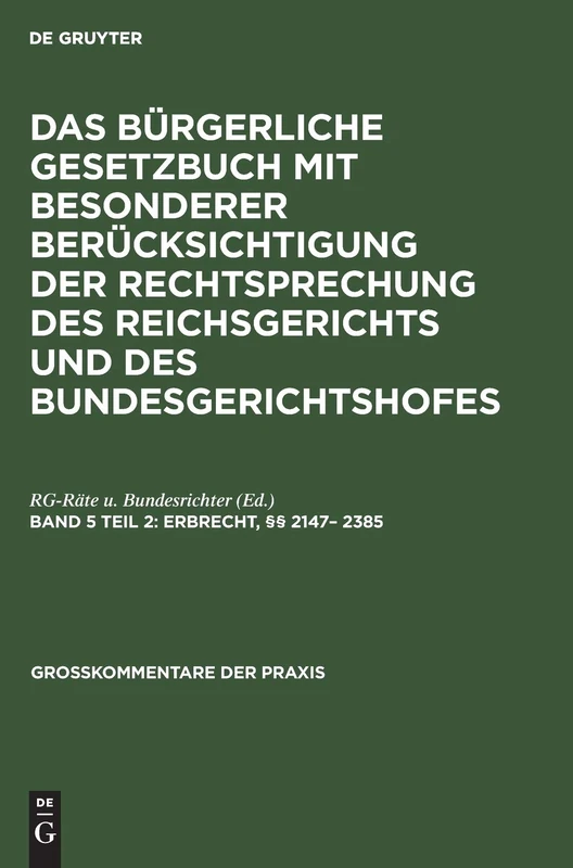 Erbrecht, §§ 2147- 2385: Mit Bes. Berücks. D. Rechtsprechung D. Reichsgerichts U. D. Bundesgerichtshofes, Kommentar 5.2. Erbrecht (Großkommentare Der Praxis) - Image 1