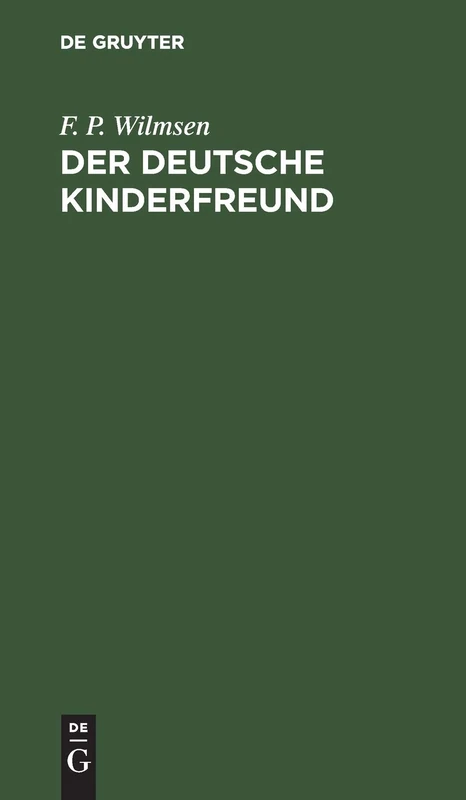 Der Deutsche Kinderfreund: Ein Lesebuch Für Volksschulen