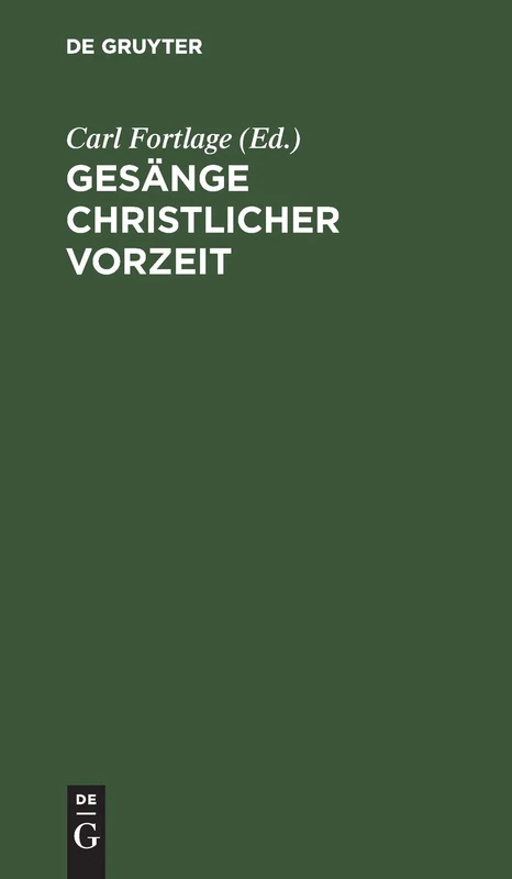 Gesänge christlicher Vorzeit: Auswahl Der Vorzüglichsten