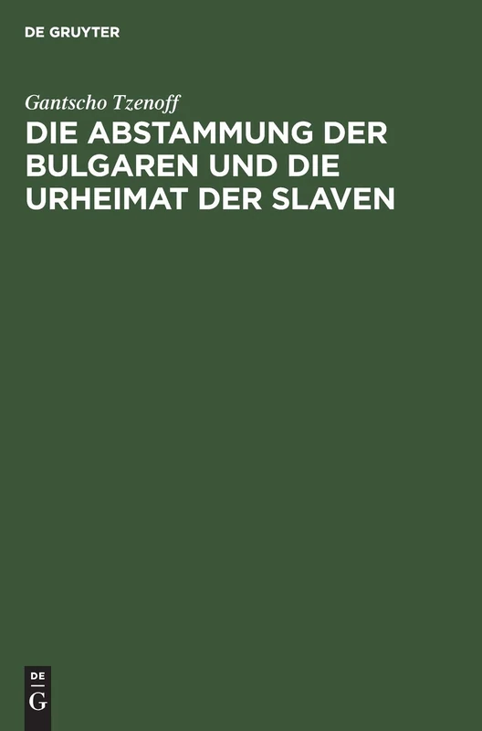 Die Abstammung Der Bulgaren Und Die Urheimat Der Slaven: Eine Historisch-Philologische Untersuchung Über Die Geschichte Der Alten Thrakoillyrier, Skythen, Goten, Hunnen, Kelten U.A. - Image 1
