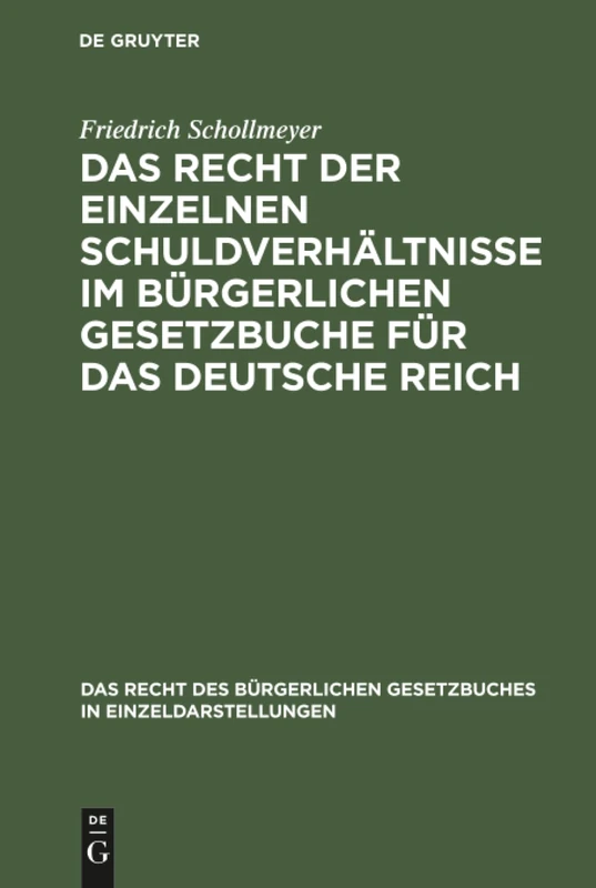Das Recht der einzelnen Schuldverhältnisse im Bürgerlichen Gesetzbuche für das deutsche Reich: Eine Darstellung Und Erläuterung Der Hauptbestimmungen: ... Gesetzbuches in Einzeldarstellungen)