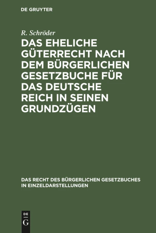 Das eheliche Güterrecht nach dem Bürgerlichen Gesetzbuche für das Deutsche Reich in seinen Grundzügen: 3 (Recht Des Bürgerlichen Gesetzbuches in Einzeldarstellungen)