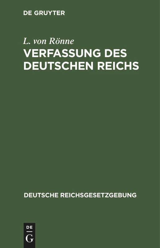 Verfassung Des Deutschen Reichs: (Gegeben Berlin, Den 16. April 1871): 1 (Deutsche Reichsgesetzgebung)