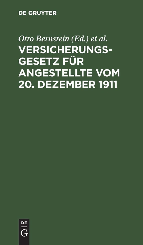 Versicherungsgesetz Für Angestellte Vom 20. Dezember 1911: Textausgabe Mit Erläuterungen Und Sachregister