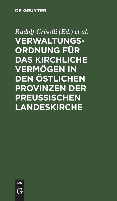 Verwaltungs-Ordnung Für Das Kirchliche Vermögen in Den Östlichen Provinzen Der Preußischen Landeskirche: Unter Berücksichtigung Des BGB Und Seiner Nebengesetze
