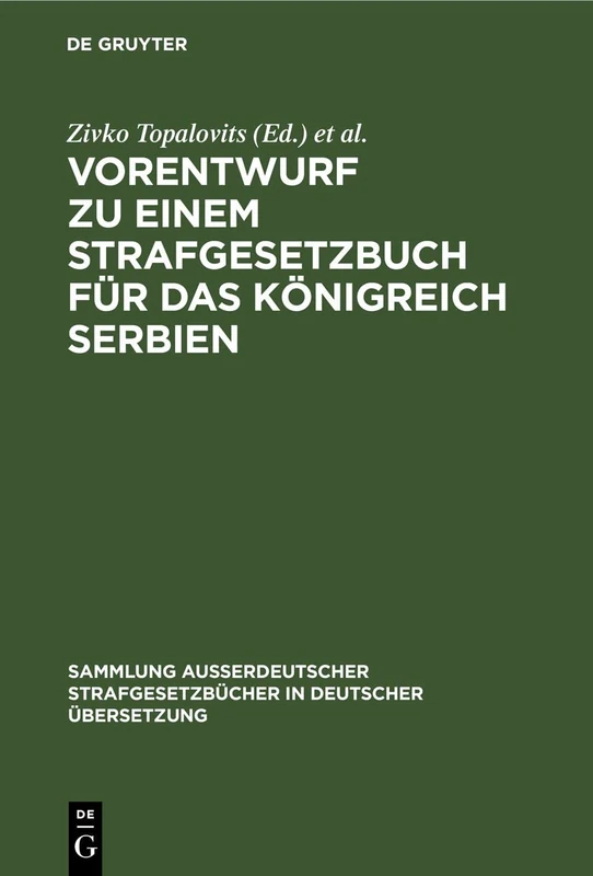 Vorentwurf Zu Einem Strafgesetzbuch Für Das Königreich Serbien: 32 (Sammlung Außerdeutscher Strafgesetzbücher in Deutscher Übers)