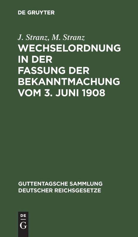 Wechselordnung in Der Fassung Der Bekanntmachung Vom 3. Juni 1908: Kommentar: 5 (Guttentagsche Sammlung Deutscher Reichsgesetze)