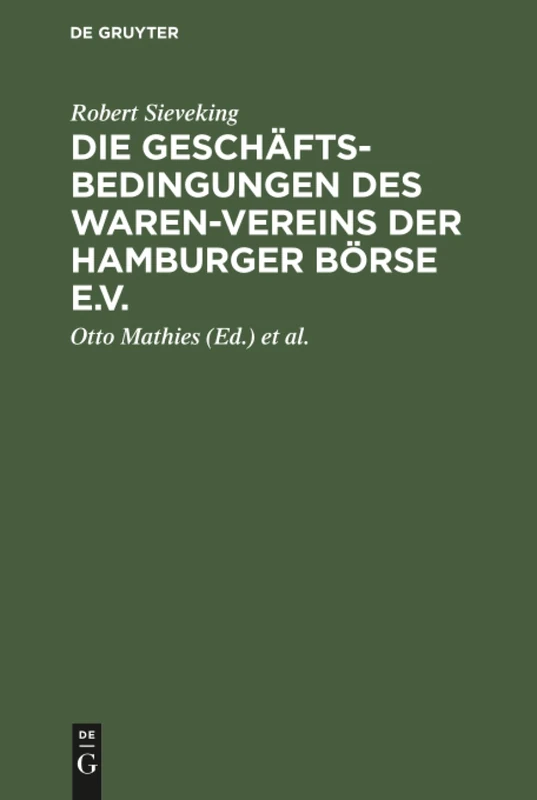 Die Geschäftsbedingungen des Waren-Vereins der Hamburger Börse e.V.: Auf Grund Der Rechtsprechung Seines Schiedsgerichts Und Der Handelsbräuche Seines Bereichs