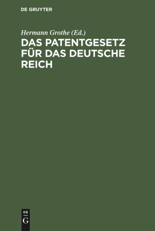 Das Patentgesetz für das Deutsche Reich: Mit Erläuterungen Zum Praktischen Gebrauch Für Patentnehmer, Ingenieure, Gewerbetreibende, Fabrikanten, Mit ... E. Geschichte Des Deutschen Patentgesetzes