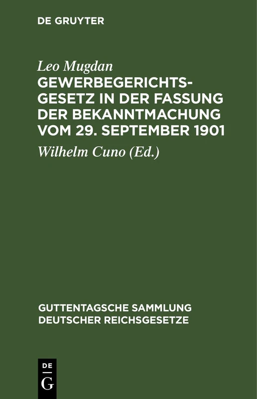 Gewerbegerichtsgesetz in der Fassung der Bekanntmachung vom 29. September 1901: Mit Anm. Und Sachreg: 31 (Guttentagsche Sammlung Deutscher Reichsgesetze)