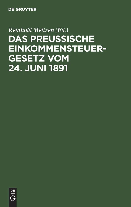 Das Preußische Einkommensteuergesetz vom 24. Juni 1891: Kommentar Zum Praktischen Gebrauch