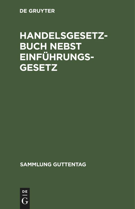 Handelsgesetzbuch Nebst Einführungsgesetz: Vom 10. Mai 1897, Unter Berücksichtigung Der Ergangenen Novellen. Text-Ausgabe Mit Sachregister: 2 (Sammlung Guttentag)