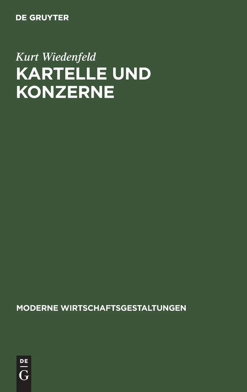 Kartelle und Konzerne: Bericht Für Den Vorbereitungs-Ausschuß Der Weltwirtschafts-Konferenz: 10 (Moderne Wirtschaftsgestaltungen)