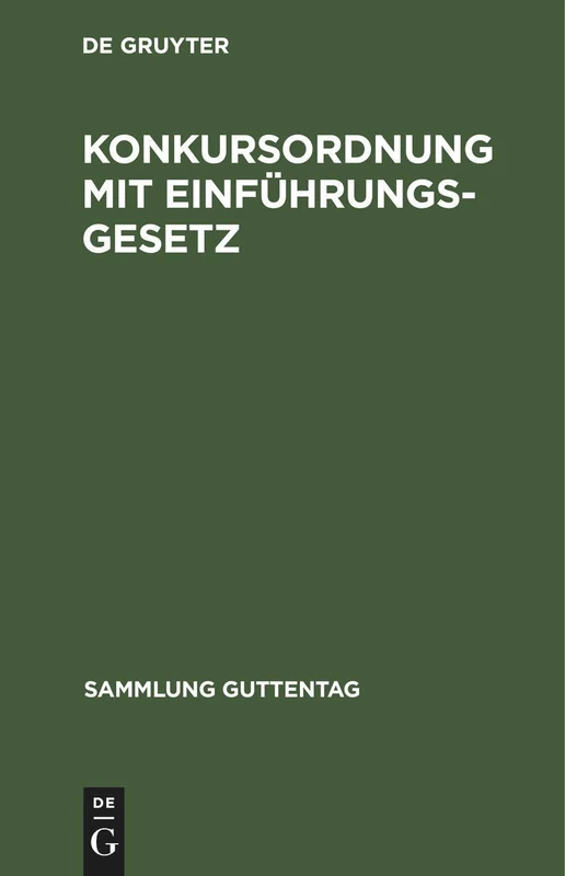 Konkursordnung mit Einführungsgesetz: Textausgabe Mit Sachregister: 23 (Sammlung Guttentag)