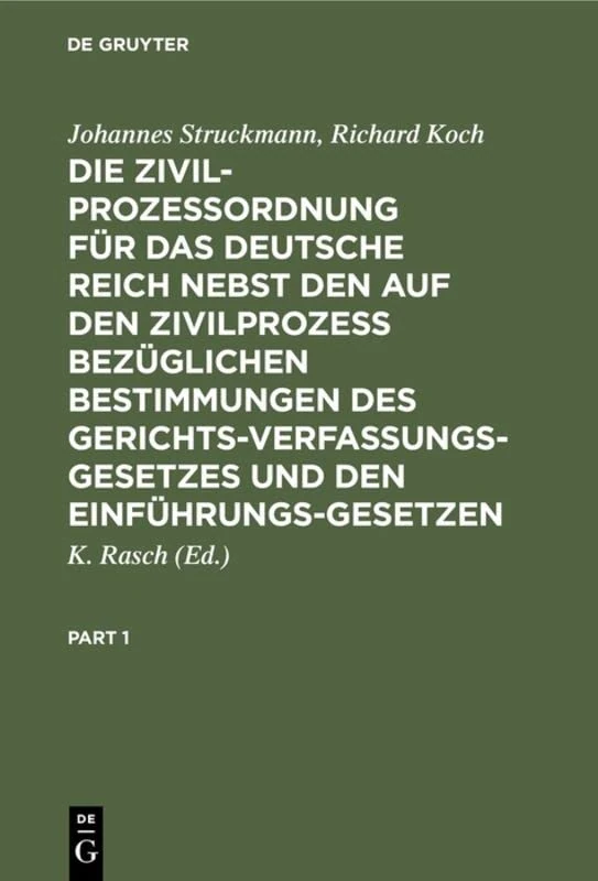 Die Zivilprozeßordnung Für Das Deutsche Reich Nebst Den Auf Den Zivilprozeß Bezüglichen Bestimmungen Des Gerichtsverfassungsgesetzes Und Den ... Und Der Novellen Von 1905 Und 1909. Kommentar