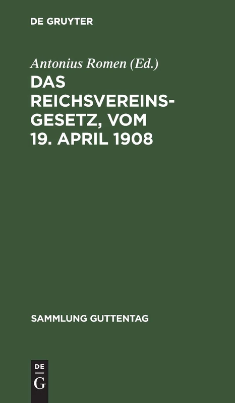 Das Reichsvereinsgesetz, vom 19. April 1908: Unter Benutzung Der Amtlichen Quellen. Nebst Einem Anhang, Enthaltend Die Vorschriften Des Bürgerlichen ... 88 (Sammlung Guttentag) - Image 1