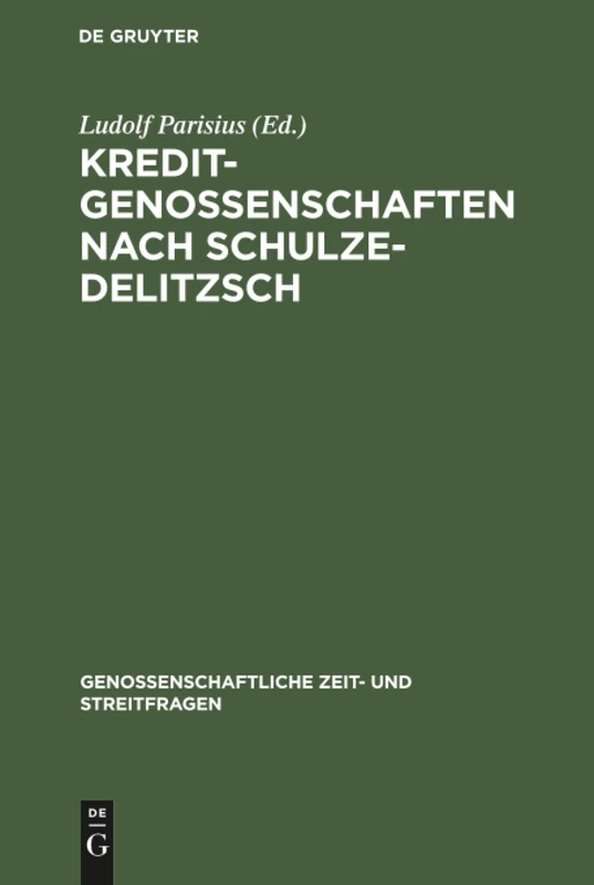 Kreditgenossenschaften nach Schulze-Delitzsch: Genossenschaftliche Aufsätze: 1 (Genossenschaftliche Zeit- Und Streitfragen)