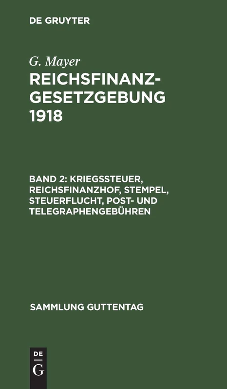Kriegssteuer, Reichsfinanzhof, Stempel, Steuerflucht, Post- und Telegraphengebühren: 131 (Sammlung Guttentag)