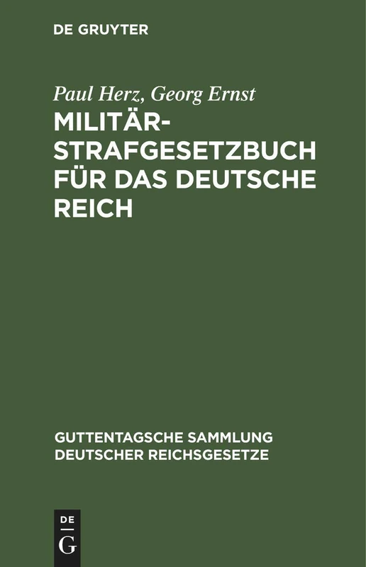 Militär-Strafgesetzbuch Für Das Deutsche Reich: Text-Ausgabe Mit Anmerkungen Und Sachregister: 67 (Guttentagsche Sammlung Deutscher Reichsgesetze)