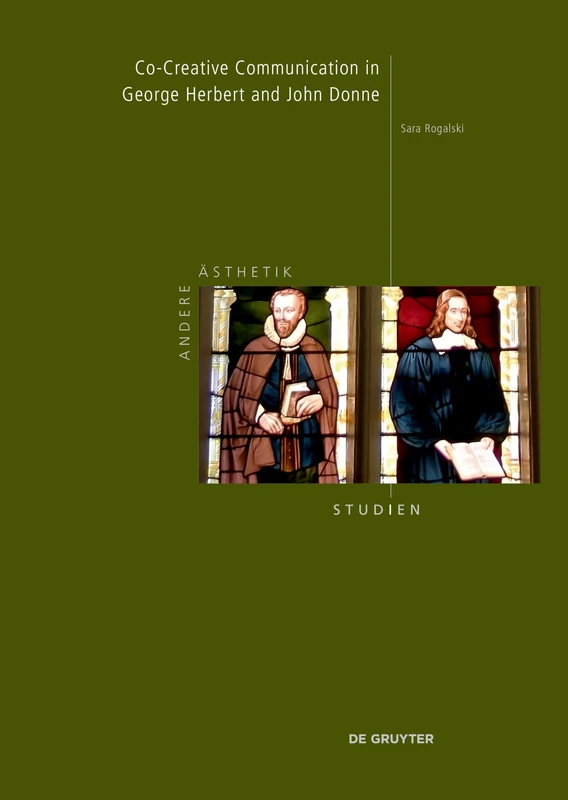 Co-Creative Communication in George Herbert and John Donne: 11 (Andere Ästhetik – Studien, 11)