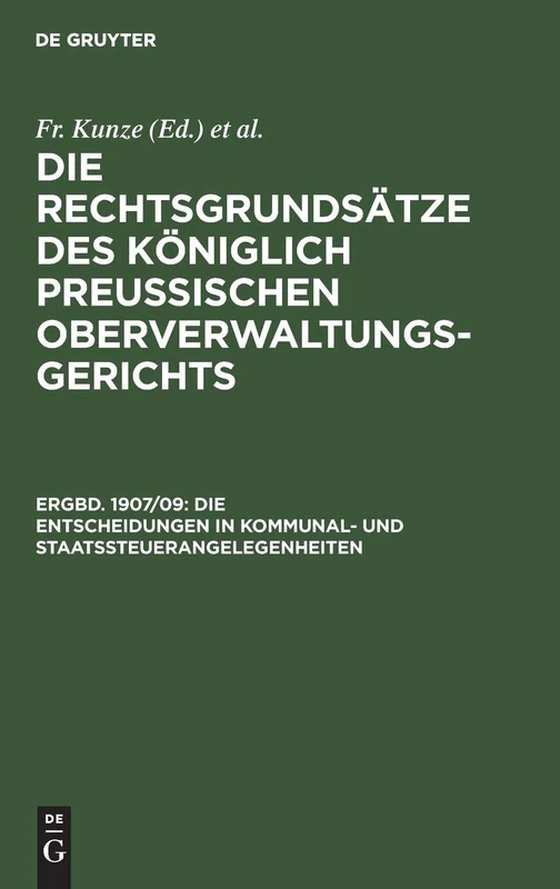 Die Entscheidungen in Kommunal- und Staatssteuerangelegenheiten (Die Rechtsgrundsätze Des Königlich Preussischen Oberverwaltungsgerichts)