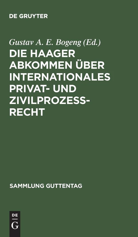 Die Haager Abkommen über internationales Privat- und Zivilprozeß-Recht: Textausgabe mit Einleitung, Anmerkungen und Sachregister: 90 (Sammlung Guttentag, 90)