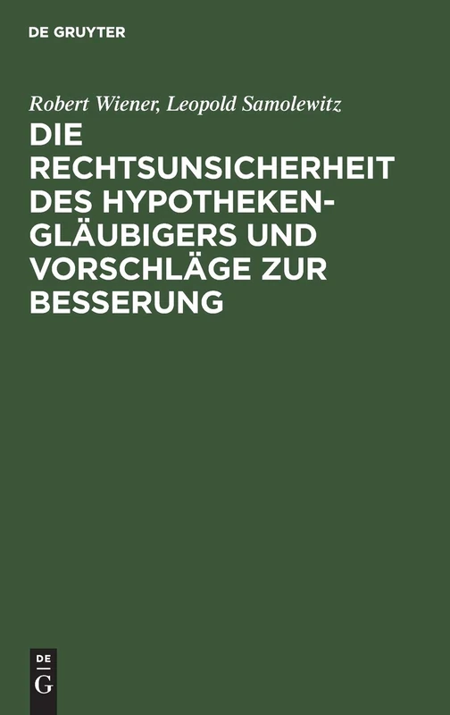 Die Rechtsunsicherheit Des Hypothekengläubigers Und Vorschläge Zur Besserung