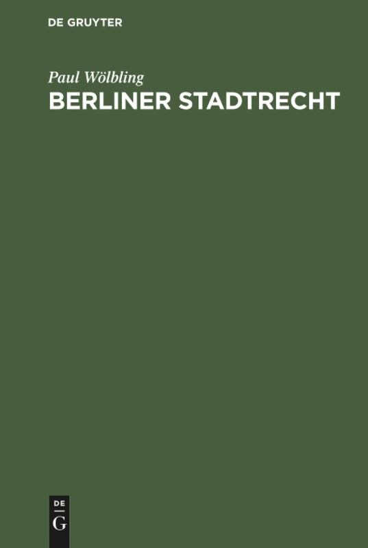 Berliner Stadtrecht: Ein Handbuch Des Verwaltungsrechts Der Stadt Berlin