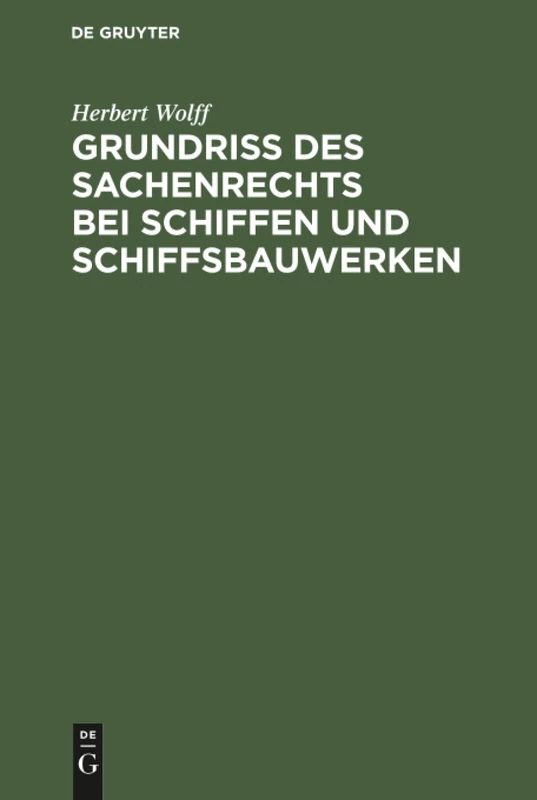 Grundriss des Sachenrechts bei Schiffen und Schiffsbauwerken