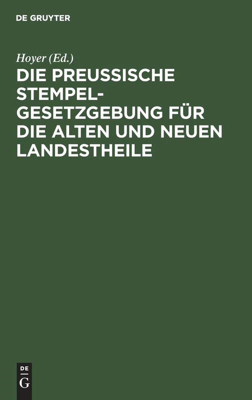 Die Preussische Stempelgesetzgebung Für Die Alten Und Neuen Landestheile: Kommentar Für Den Praktischen Gebrauch