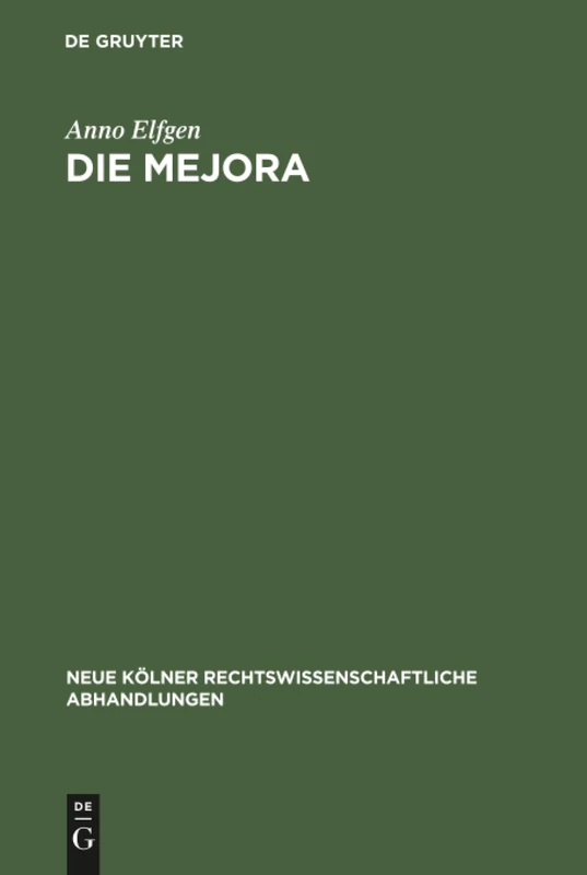 Die Mejora: Geschichte und Dogmatik im spanischen und südamerikanischen Recht: 21 (Neue Kölner rechtswissenschaftliche Abhandlungen, 21) - Image 1