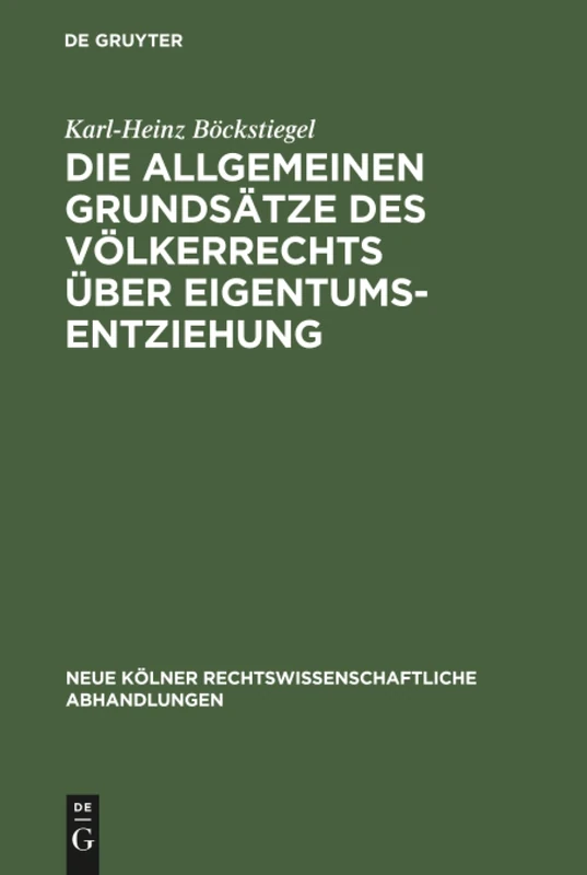 Die allgemeinen Grundsätze des Völkerrechts über Eigentumsentziehung: Eine Untersuchung zu Art. 1 des Zusatzprotokolls zur Europäischen ... rechtswissenschaftliche Abhandlungen, 27) - Image 1