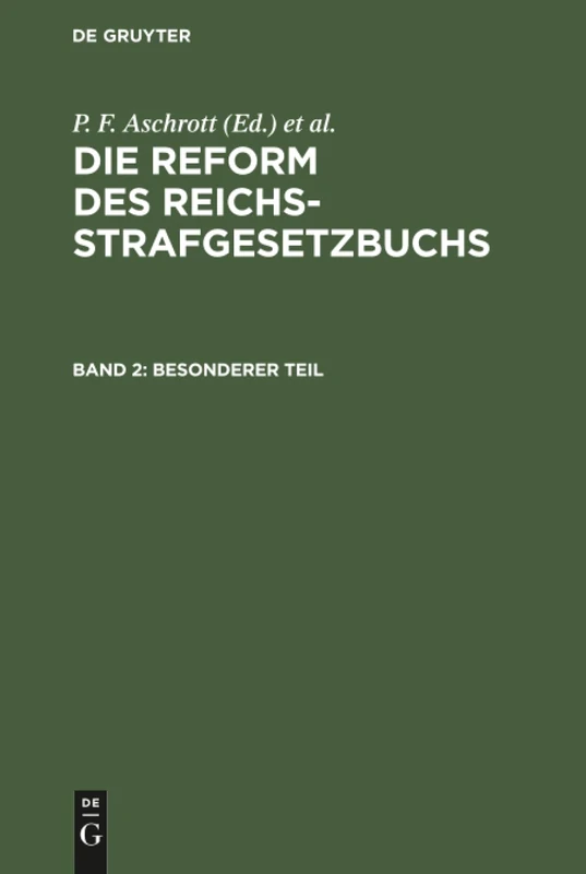 Besonderer Teil: Kritische Besprechung Des Vorentwurfs Zu Einem Strafgesetzbuch Für Das Deutsche Reich Unter Vergleichender Berücksichtigung ... Und Schweizerischen Vorentwurfs
