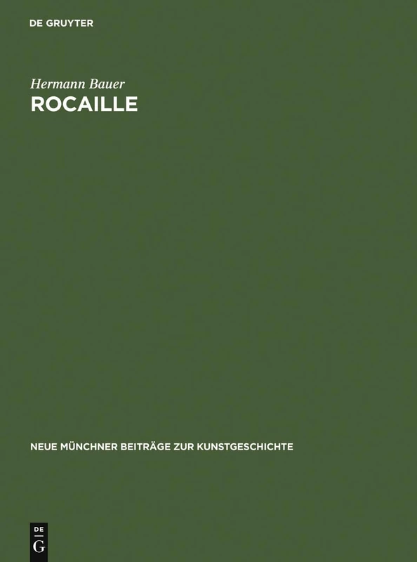 Rocaille: Zur Herkunft Und Zum Wesen Eines Ornament-motivs: 4 (Neue Münchner Beiträge Zur Kunstgeschichte) - Image 1