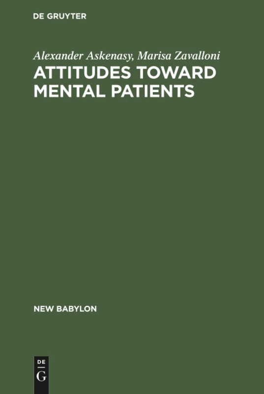 Attitudes toward mental patients: A study across cultures: 15 (New Babylon, 15)
