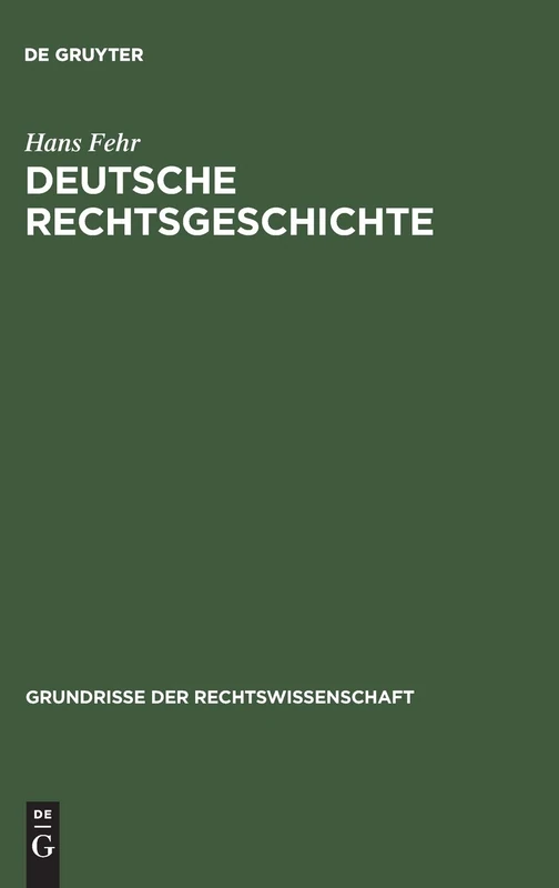 Deutsche Rechtsgeschichte: 10 (Grundrisse der Rechtswissenschaft, 10)