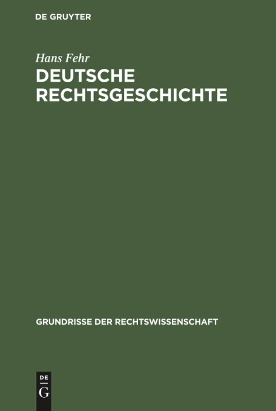 Deutsche Rechtsgeschichte: 10 (Grundrisse Der Rechtswissenschaft)