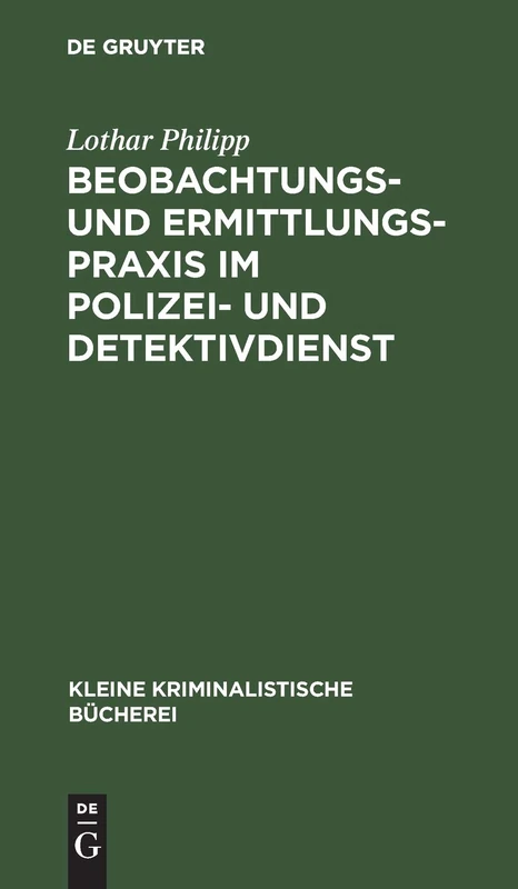 Beobachtungs- Und Ermittlungspraxis Im Polizei- Und Detektivdienst: 2 (Kleine Kriminalistische Bücherei)
